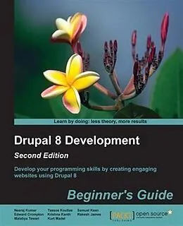 E-Book (epub) Drupal 8 Development: Beginner's Guide - Second Edition von Neeraj Kumar