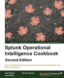 E-Book (pdf) Splunk Operational Intelligence Cookbook - Second Edition von Josh Diakun