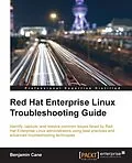 E-Book (epub) Red Hat Enterprise Linux Troubleshooting Guide von Benjamin Cane