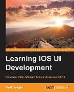 Couverture cartonnée Learning iOS UI Development de Yari D'Areglia