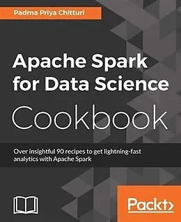 PDF Apache Spark for Data Science Cookbook von Padma Priya Chitturi