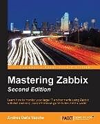 Kartonierter Einband Mastering Zabbix - Second Edition von Andrea Dalle Vacche