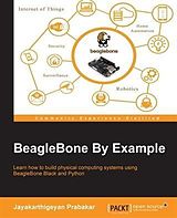 E-Book (epub) BeagleBone By Example von Jayakarthigeyan Prabakar