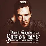 Audio CD (CD/SACD) Benedict Cumberbatch Reads Sherlock Holmes' Rediscovered Railway Mysteries von John Taylor