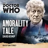 Audio CD (CD/SACD) Doctor Who: Amorality Tale von Bishop David