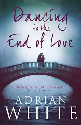 E-Book (epub) Dancing to the End of Love von Adrian White
