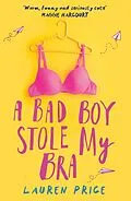 E-Book (epub) A Bad Boy Stole My Bra von Lauren Price