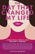 E-Book (epub) The Day That Changed My Life von Caitlin McBride