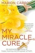 E-Book (epub) My Miracle Cure von John Scally, Marion Carroll