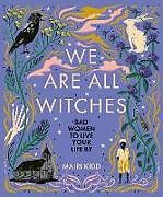 Livre Relié We Are All Witches de Kidd Mairi