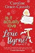 E-Book (epub) Is it Actually Love for Lexie Byrne (aged 42¼) von Caroline Grace-Cassidy