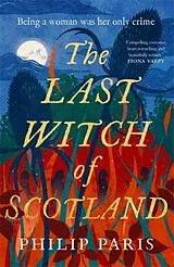 Kartonierter Einband The Last Witch of Scotland von Philip Paris