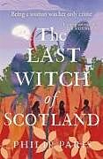 Couverture cartonnée The Last Witch of Scotland de Paris Philip