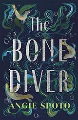 Couverture cartonnée The Bone Diver de Angie Spoto