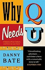 Fester Einband Why Q Needs U von Danny Bate