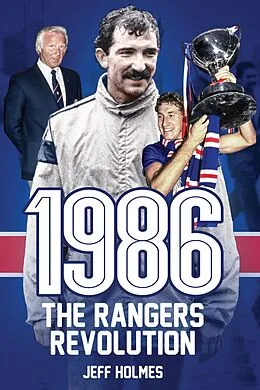 E-Book (epub) 1986: The Rangers Revolution von Jeff Holmes