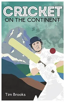 E-Book (epub) Cricket on the Continent von Tim Brooks