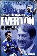 Fester Einband Everton Greatest Games von Jim Keoghan