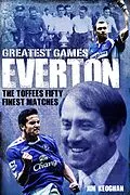 ePUB Everton Greatest Games von Jim Keoghan