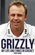 Couverture cartonnée Grizzly: My Life and Times in Cricket de Chris Adams, Bruce Talbot