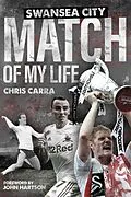 E-Book (epub) Swansea Match of My Life von Chris Carra