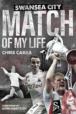 E-Book (epub) Swansea Match of My Life von Chris Carra