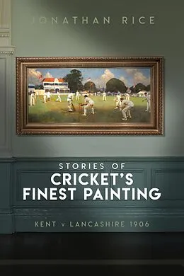 E-Book (epub) Stories of Cricket's Finest Painting von Jonathan Rice