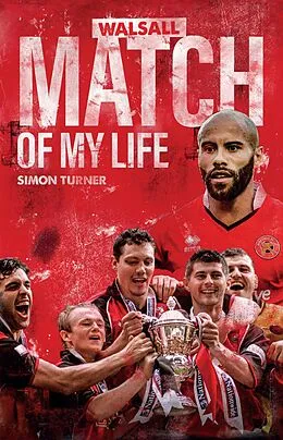 E-Book (epub) Walsall FC Match of My Life von Simon Turner