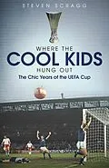 E-Book (epub) Where the Cool Kids Hung Out von Steven Scragg