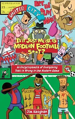 ePUB Is it Just Me or is Modern Football S**t? von Jim Keoghan