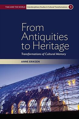 Couverture cartonnée From Antiquities to Heritage de Anne Eriksen