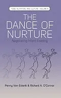E-Book (epub) The Dance of Nurture von Penny Van Esterik, Richard A. O'Connor
