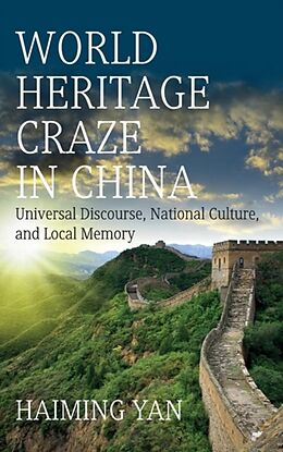Livre Relié World Heritage Craze in China de Haiming Yan