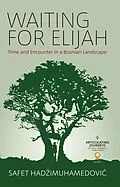 E-Book (epub) Waiting for Elijah von Safet Hadzimuhamedovic