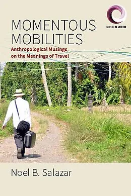 E-Book (epub) Momentous Mobilities von Noel B. Salazar