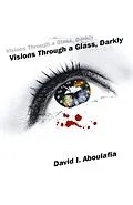E-Book (epub) Visions Through a Glass, Darkly von David I. Aboulafia