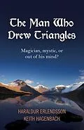 E-Book (epub) Man Who Drew Triangles von Haraldur Erlendsson, Keith Hagenbach