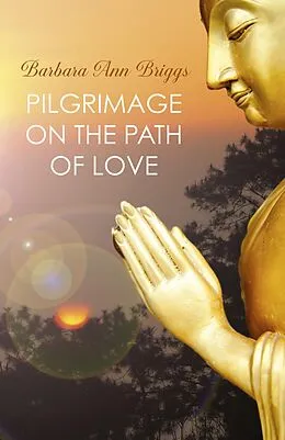 E-Book (epub) Pilgrimage on the Path of Love von Barbara Ann Briggs