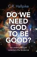 E-Book (epub) Do We Need God to be Good? von C. R. Hallpike