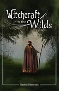 E-Book (epub) Witchcraft...Into the Wilds von Rachel Patterson