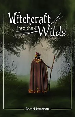 E-Book (epub) Witchcraft...Into the Wilds von Rachel Patterson