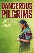 E-Book (epub) Dangerous Pilgrims von Lawrence Swaim