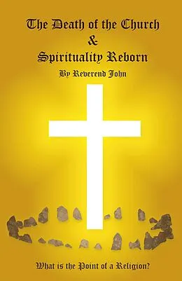 E-Book (epub) Death of the Church and Spirituality Reborn von Reverend John Littlewood