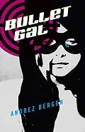 E-Book (epub) Bullet Gal von Andrez Bergen