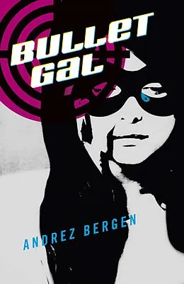 E-Book (epub) Bullet Gal von Andrez Bergen