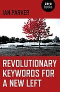 E-Book (epub) Revolutionary Keywords for a New Left von Ian Parker