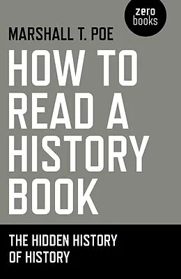 E-Book (epub) How to Read a History Book von Marshall T. Poe