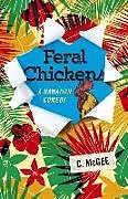 Kartonierter Einband Feral Chickens: A Hawaiian Comedy von C. Mcgee