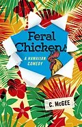 E-Book (epub) Feral Chickens: A Hawaiian Comedy von C. Mcgee