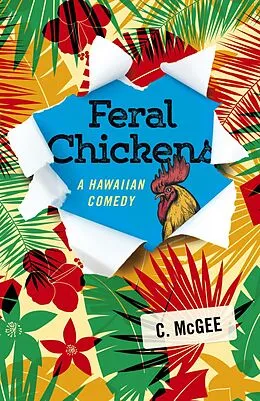 E-Book (epub) Feral Chickens: A Hawaiian Comedy von C. Mcgee
